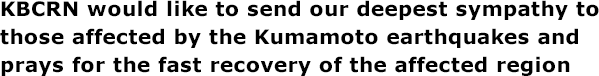 KBCRN would like to send our deepest sympathy to those affected by the Kumamoto earthquakes