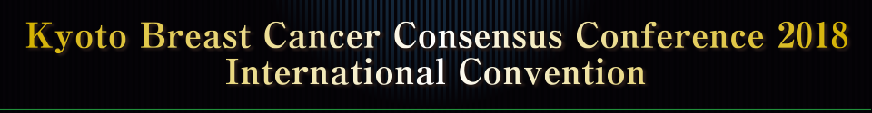 Kyoto Breast Cancer Consensus Conference 2018 International Convention