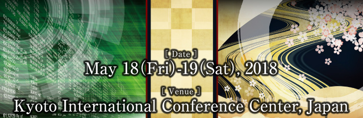 [Date] May 18(Fri)-19(Sat), 2018  [Venue] Kyoto International Conference Center, Japan